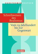 ISBN 9783464608982: Kursthemen Deutsch / Schreibweisen des Realismus: Vom 19. Jahrhundert bis zur Gegenwart : Schülerbuch