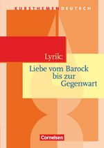 ISBN 9783464609217: Kursthemen Deutsch: Lyrik: Liebe vom Barock bis zur Gegenwart: Schülerbuch