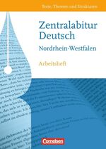 ISBN 9783464609965: Texte, Themen und Strukturen - Nordrhein-Westfalen / Zentralabitur - Arbeitsheft zur Abiturvorbereitung. Mit eingelegtem Lösungsheft