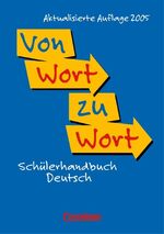 ISBN 9783464618288: Von Wort zu Wort - Aktualisierte Ausgabe 2006 / Schülerhandbuch Deutsch - Flexibler Kunststoff-Einband