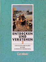 Entdecken und Verstehen: [Geschichtsbuch für Realschulen und Gesamtschulen in NRW] / Band 2., Vom Beginn der Neuzeit bis zum Zeitalter des Imperialismus