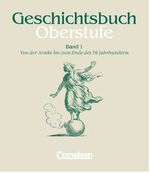 ISBN 9783464643013: Geschichtsbuch, Oberstufe, Bd.1, Von der Antike bis zum Ende des 19. Jahrhunderts. Mit Methodenarbeitsteilen und Anregungen für thematische Längsschnitte