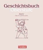 ISBN 9783464643020: Geschichtsbuch Oberstufe - Allgemeine Ausgabe / Band 2 - Das 20. Jahrhundert - Schülerbuch