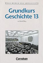 ISBN 9783464643730: Wege durch die Geschichte. Gymnasium Bayern - Oberstufe / Grundkurs Geschichte 13 - Schülerbuch