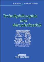 ISBN 9783464647301: Kurshefte Ethik/Philosophie - Östliche Bundesländer und Berlin / Technikphilosophie und Wirtschaftsethik - Schülerbuch