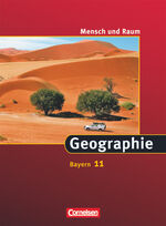 ISBN 9783464656112: Mensch und Raum - Geographie Gymnasium Bayern - 11. Jahrgangsstufe - Schulbuch