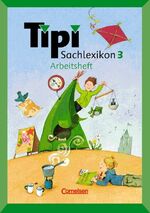 ISBN 9783464812426: Tipi Sachlexikon / 3. Schuljahr - Arbeitsheft