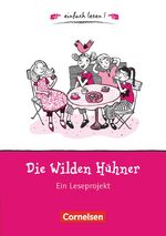 ISBN 9783464828366: Einfach lesen! - Leseprojekte - Leseförderung ab Klasse 5 - Niveau 1 - Die wilden Hühner - Ein Leseprojekt zu dem gleichnamigen Roman von Cornelia Funke - Arbeitsbuch mit Lösungen