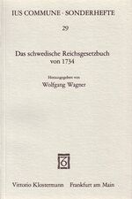 ISBN 9783465017219: Das Schwedische Reichsgesetzbuch (Sveriges Rikes Lag) von 1734 - Beiträge zur Entstehungs- und Entwicklungsgeschichte einer vollständigen Kodifikation