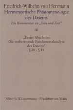 ISBN 9783465017424: Hermeneutische Phänomenologie des Daseins. Ein Kommentar zu "Sein und Zeit" - Band 3; Erster Abschnitt: "Die vorbereitende Fundamentalanalyse des Daseins" § 28 - § 44