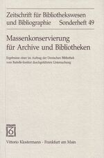 Massenkonservierung für Archive und Bibliotheken - Eine Studie des Battelle Instituts