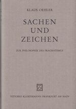 Sachen und Zeichen – Zur Philosophie des Pragmatismus