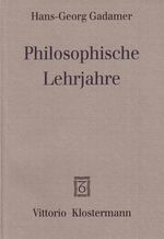 Hans G Gadamer: Philosophische Lehrjahre