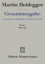 ISBN 9783465032373: Gesamtausgabe. 4 Abteilungen / 1. Abt: Veröffentlichte Schriften / Holzwege (1935-1946) | Martin Heidegger | Buch | Martin Heidegger Gesamtausgabe | VIII | Deutsch | 2005 | Klostermann Vittorio GmbH