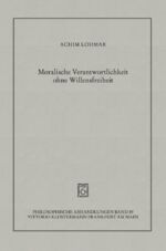 ISBN 9783465033363: Moralische Verantwortlichkeit ohne Willensfreiheit