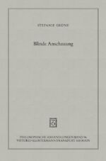 ISBN 9783465036340: Blinde Anschauung - Die Rolle von Begriffen in Kants Theorie sinnlicher Synthesis