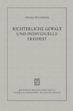 ISBN 9783465036753: Richterliche Gewalt und individuelle Freiheit - Ein Ansatz zu einer allgemeinen Prozesslehre