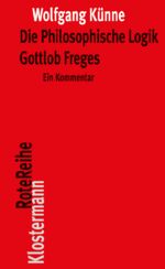 ISBN 9783465040620: Die Philosophische Logik Gottlob Freges / Ein Kommentar. Mit den Texten des Vorworts zu "Grundgesetz der Arithmetik" und der "Logischen Untersuchungen I-IV"