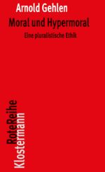 ISBN 9783465042808: Moral und Hypermoral – Eine pluralistische Ethik