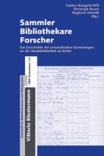 ISBN 9783465045779: Sammler - Bibliothekare - Forscher - Zur Geschichte der orientalischen Sammlungen an der Staatsbibliothek zu Berlin