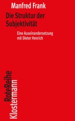 ISBN 9783465046448: Die Struktur der Subjektivität | Eine Auseinandersetzung mit Dieter Henrich | Manfred Frank | Taschenbuch | Klostermann RoteReihe | Deutsch | 2024 | Klostermann, Vittorio | EAN 9783465046448