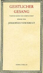 ISBN 9783466200559: Geistlicher Gesang - Sämtliche Werke des Heiligen Johannes vom Kreuz, 4. (IV.) Band.