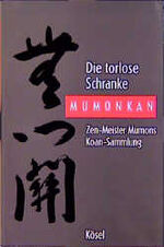 ISBN 9783466203086: Die torlose Schranke Mumonkan. Zen- Meister Mumons Koan- Sammlung [Hardcover]