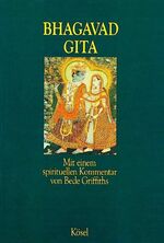 ISBN 9783466203734: Bhagavad Gita – Mit einem spirituellen Kommentar von Bede Griffiths. Aus dem Sanskrit übersetzt, eingeleitet ....