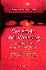Johannes vom Kreuz: Weisheit und Weisung