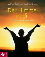 ISBN 9783466204526: Der Himmel in dir - Einübung ins Körpergebet