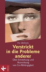 ISBN 9783466303090: Verstrickt in die Probleme anderer – Über Entstehung und Auswirkung von Co-Abhängigkeit