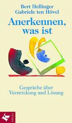 ISBN 9783466304004: Anerkennen, was ist - Gespräche über Verstrickung und Lösung