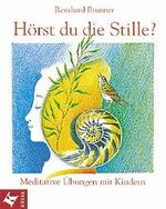 ISBN 9783466304592: HÖRST DU DIE STILLE? *** Meditative Übungen für 5- bis 16jährige) LADENFRISCH!