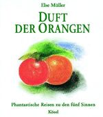 ISBN 9783466304691: Duft der Orangen: Phantastische Reisen zu den fünf Sinnen [Gebundene Ausgabe] Entspannungsmusik entspannen Relax Entspannung autogenes Training Phantasie Imagination meditativ Meditation Therapeutin T