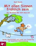 ISBN 9783466304936: Mit allen Sinnen fröhlich sein, der Brummel Bär lädt dazu ein. Spiele, Geschichten und Lieder zur Förderung der kindlichen Wahrnehmung