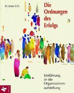 ISBN 9783466305551: Die Ordnungen des Erfolgs. Einführung in die Organisationsaufstellung.