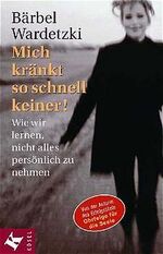 ISBN 9783466305698: Mich kränkt so schnell keiner!, Wie wir lernen nicht alles persönlich zu nehmen