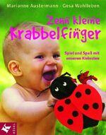 Zehn kleine Krabbelfinger – Spiel und Spaß mit unseren Kleinsten