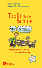 ISBN 9783466307777: Topfit für die Schule durch kreatives Lernen im Familienalltag