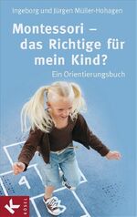 ISBN 9783466307920: Montessori - das Richtige für mein Kind? - Ein Orientierungsbuch