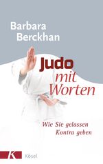 ISBN 9783466308064: Judo mit Worten - Wie Sie gelassen Kontra geben