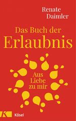 Renate Daimler: Das Buch der Erlaubnis :