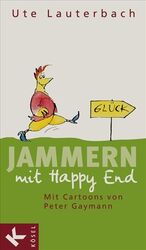 ISBN 9783466308361: Jammern mit Happy End - Mit Cartoons von Peter Gaymann