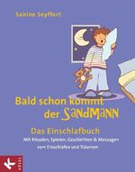 ISBN 9783466308606: Bald schon kommt der Sandmann - Das Einschlafbuch. Mit Ritualen, Spielen, Geschichten & Massagen zum Einschlafen und Träumen