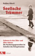 ISBN 9783466308668: Seelische Trümmer - Geboren in den 50er- und 60er-Jahren: Die Nachkriegsgeneration im Schatten des Kriegstraumas. Mit einem Nachwort von Anna Gamma