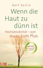 Wenn die Haut zu dünn ist – Hochsensibilität – vom Manko zum Plus