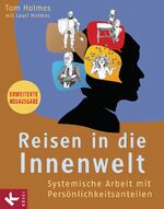 Reisen in die Innenwelt – Systemische Arbeit mit Persönlichkeitsanteilen