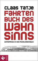 ISBN 9783466310036: Fahrtenbuch des Wahnsinns – Unterwegs in der Pendlerrepublik