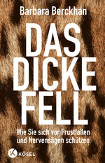 ISBN 9783466310135: Das dicke Fell - Wie Sie sich vor Frustfallen und Nervensägen schützen