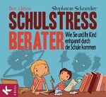 ISBN 9783466310166: Der kleine Schulstress-Berater – Wie Sie und Ihr Kind entspannt durch die Schule kommen